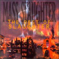 Mass Slaughter: The Best of Slaughter von Slaughter