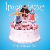 First Things First von Irene Sazar