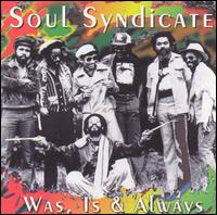 Was Is & Always von Soul Syndicate