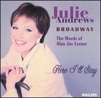 Here I'll Stay: The Words of Alan Jay Lerner von Julie Andrews