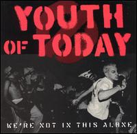 We're Not in This Alone von Youth of Today