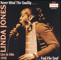 Never Mind the Quality...Feel the Soul: Live in Ohio 1970 von Linda Jones