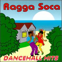 Ragga Soca Dancehall Hits von Various Artists