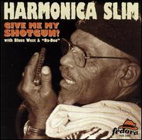 Give Me My Shotgun von Harmonica Slim