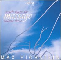 Gentle Music for Massage, Vol. 3 von Max Highstein