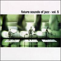 Future Sounds of Jazz, Vol. 5 von Various Artists