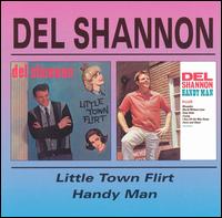 Little Town Flirt/Handy Man von Del Shannon