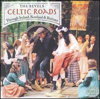 Celtic Roads: Through Ireland Scotland & Brittany von The Revels