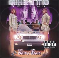 No Pain No Gain von Ghetto Twiinz