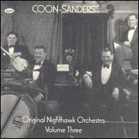 Coon-Sanders Nighthawks, Vol. 3 von The Coon-Sanders Nighthawks