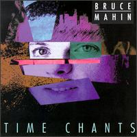 Time Chants Enhanced CD von Bruce P. Mahin