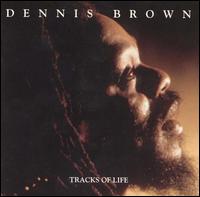 Tracks of Life von Dennis Brown