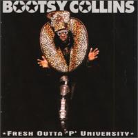 Fresh Outta 'P' University von Bootsy Collins