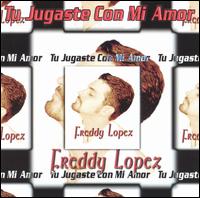 You Played with My Love (Tu Jugaste con Mi Amor) von Freddy Lopez