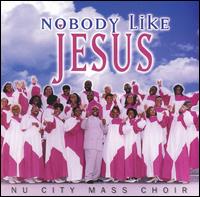 Nobody Like Jesus von NU City Mass Choir