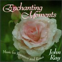 Enchanting Moments von John Ray