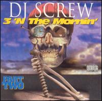 3 'n the Mornin', Pt. 2 von DJ Screw