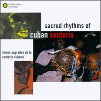 Sacred Rhythms of Cuban Santeria von Various Artists