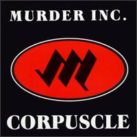 Corpuscle von Murder Inc.