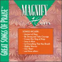 Great Songs of Praise: Magnify Him von Great Songs Of Praise