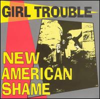 New American Shame von Girl Trouble