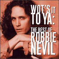 Wot's It to Ya: The Best of Robbie Nevil von Robbie Nevil