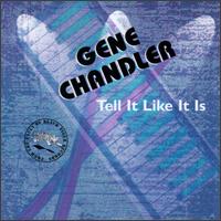 Tell It Like It Is von Gene Chandler