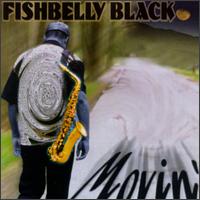 Movin' von Fishbelly Black