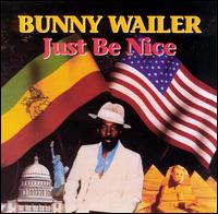 Just Be Nice von Bunny Wailer