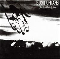 From the Cradle to the Grave von Subhumans