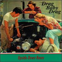 Drag Baby Drag von Upside Down Room