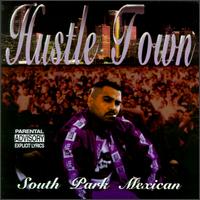 Hustle Town von South Park Mexican