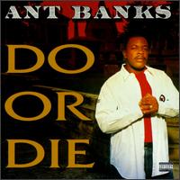 Do or Die von Ant Banks