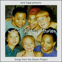 We've All Got Stories: Songs from Dream Project von Jane Sapp