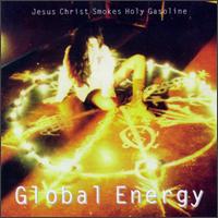 Global Energy von Jesus Christ Smokes Holy Gasoline