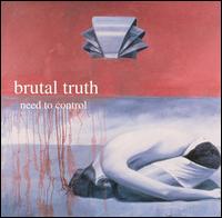 Need to Control von Brutal Truth