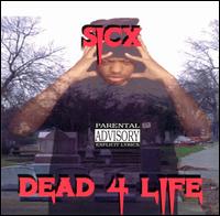 Dead 4 Life von Sicx