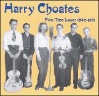 Five-Time Loser 1940-1951 von Harry Choates