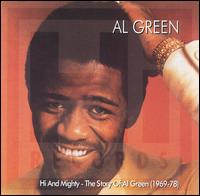 Hi and Mighty: The Story of Al Green (1969-1978) von Al Green