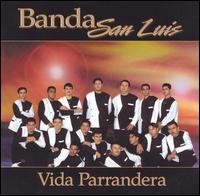 Vida Parrandera von Banda San Luis