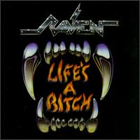 Life's a Bitch von Raven