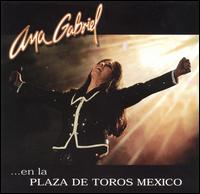 En la Plaza de Toros Mexico von Ana Gabriel