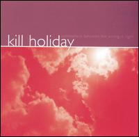 Somewhere Between Wrong Is Right von Kill Holiday