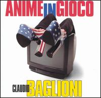 Anime in Gioco von Claudio Baglioni