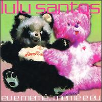 Eu E Meme, Meme E Eu von Lulu Santos