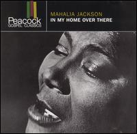 In My Home over There von Mahalia Jackson