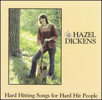 Hard Hitting Songs for Hard Hit People von Hazel Dickens