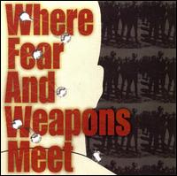 Where Fear & Weapons Meet von Where Fear & Weapons Meet