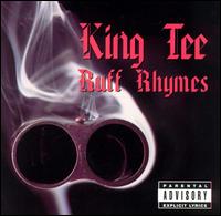 Ruff Rhymes: Greatest Hits Collection von King Tee