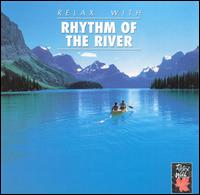 Relax with...Rhythm of the River von Environmental